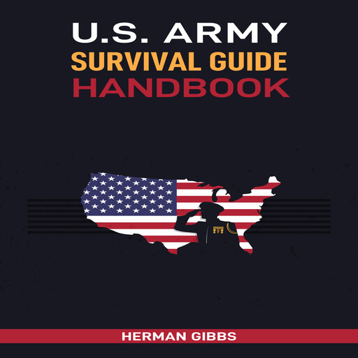 U.S. ARMY SURVIVAL GUIDE HANDBOOK, Herman Gibbs