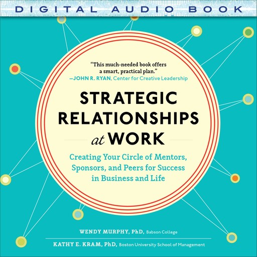 Strategic Relationships at Work, Wendy Murphy, Kathy Kram
