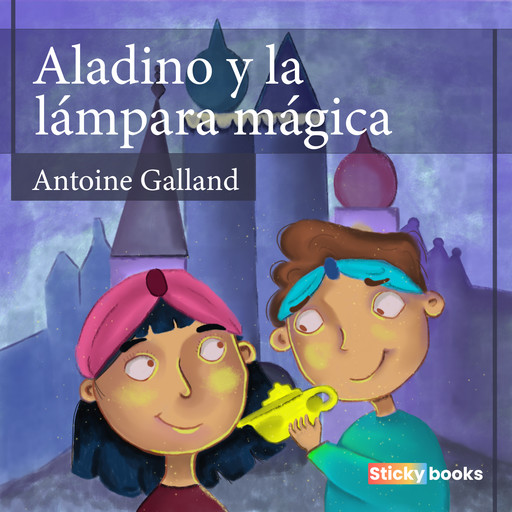 Aladino y la lámpara mágica, Antoine Galland