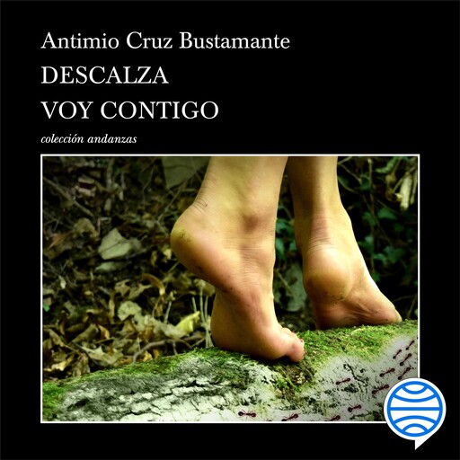 Descalza voy contigo, Antimio Cruz Bustamante