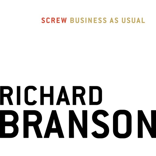 Screw Business As Usual, Richard Branson