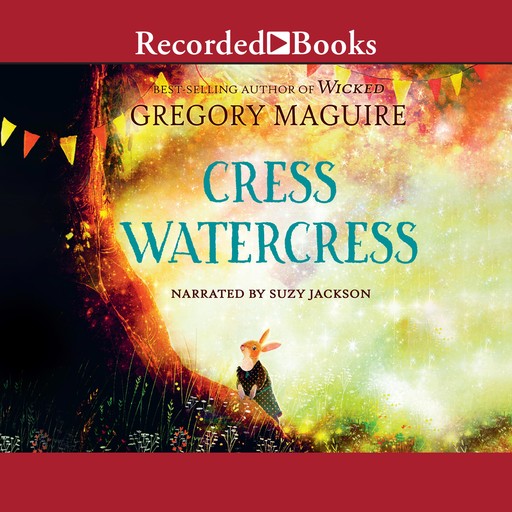 Cress Watercress, Gregory Maguire
