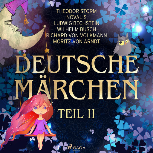 Deutsche Märchen Teil II, Theodor Storm, Wilhelm Busch, Ludwig Bechstein, Richard von Volkmann, Novalis, Moritz von Arndt