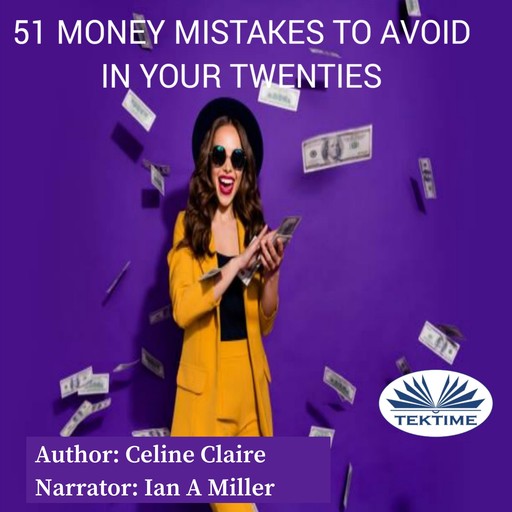 51 Money Mistakes To Avoid In Your Twenties., Celine Claire