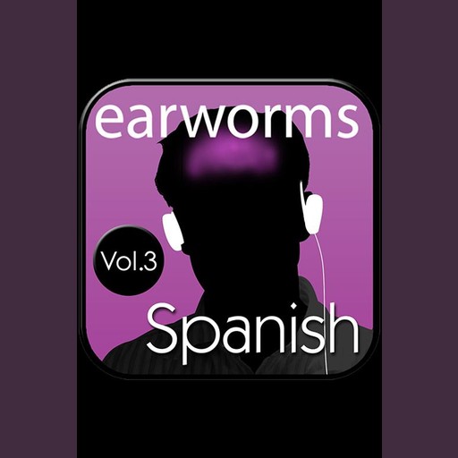Rapid Spanish Vol. 3 - European Edition, Earworms Learning