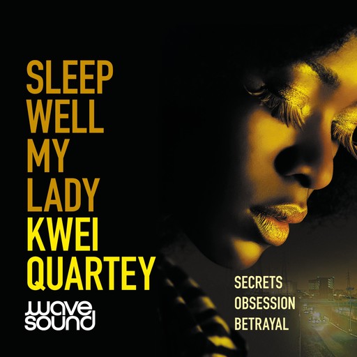 Sleep Well, My Lady, Kwei Quartey