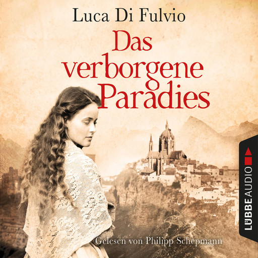 Das verborgene Paradies (Gekürzt), Luca Di Fulvio