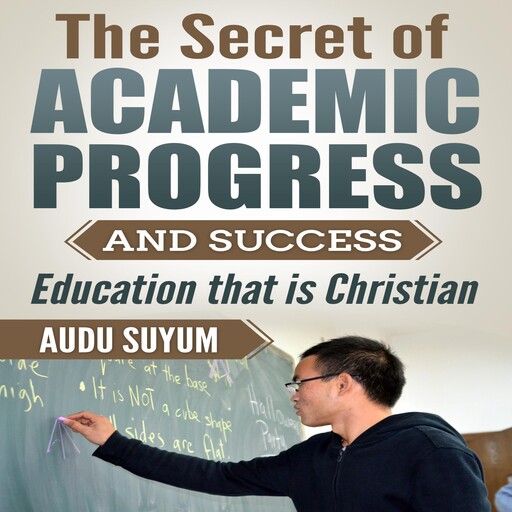 The Secret of Academic Progress and Success, Audu Suyum
