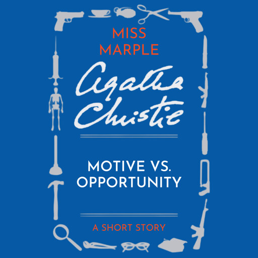 Motive Vs Opportunity, Agatha Christie