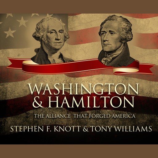 Washington and Hamilton, Tony Williams, Stephen F. Knott