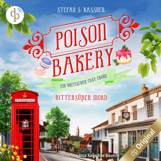 Bittersüßer Mord - Poison Bakery-Reihe - Ein britischer Cosy Crime, Band 2 (Ungekürzt), Stefan S. Kassner