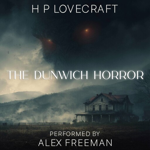 The Dunwich Horror, Howard Lovecraft