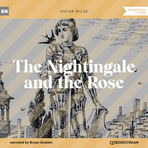 The Nightingale and the Rose (Unabridged), Oscar Wilde