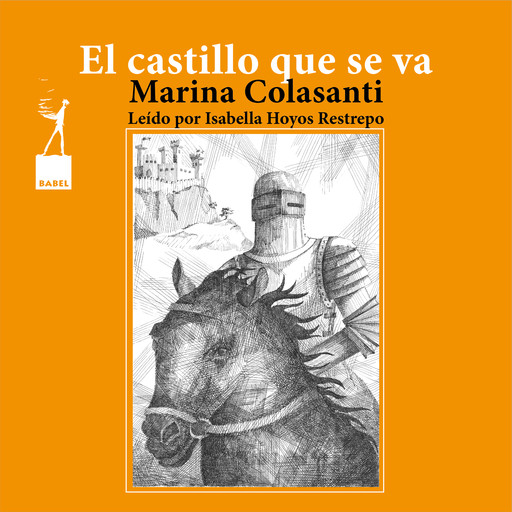 El castillo que se va - Entre la espada y la rosa, Cuento 6, Marina Colasanti