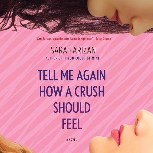 Tell Me Again How a Crush Should Feel, Sara Farizan