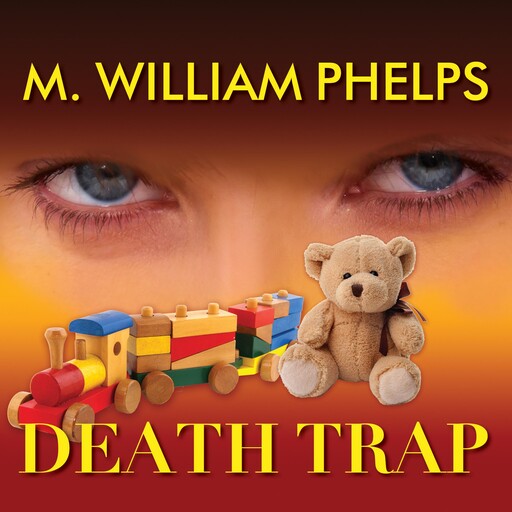Death Trap, M. William Phelps