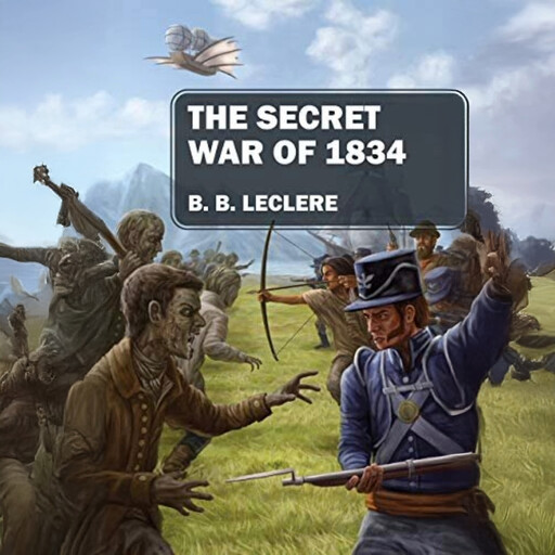 The Secret War of 1834, B.B. LeClere