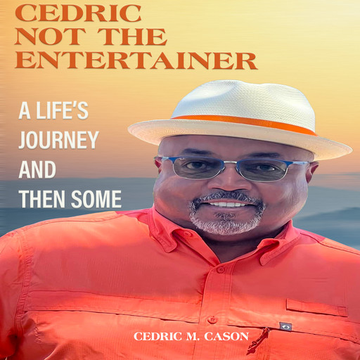 Cedric Not The Entertainer, Cedric M. Cason