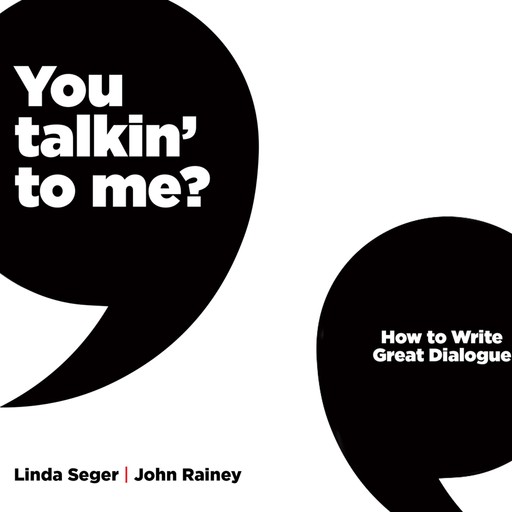 You Talkin' To Me?, Linda Seger, John Rainey