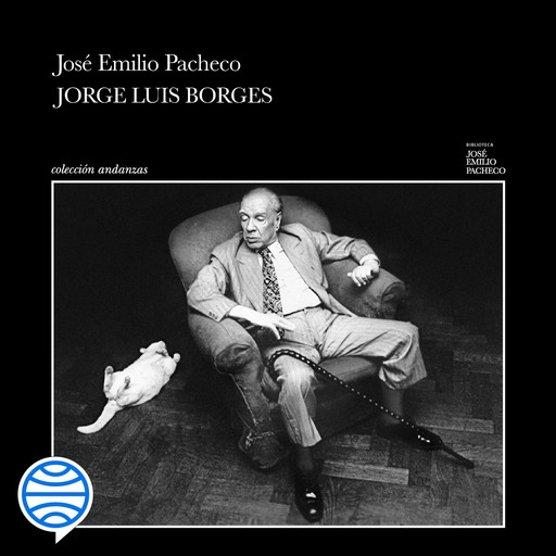 Jorge Luis Borges: Una invitación a su lectura, José Emilio Pacheco