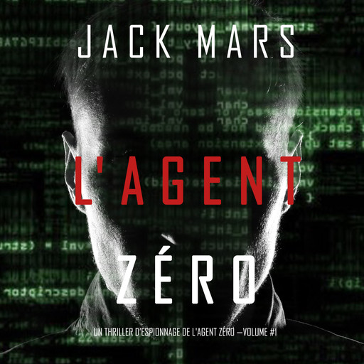 L'Agent Zéro (Un Thriller d’Espionnage de L'Agent Zéro —Volume #1), Jack Mars