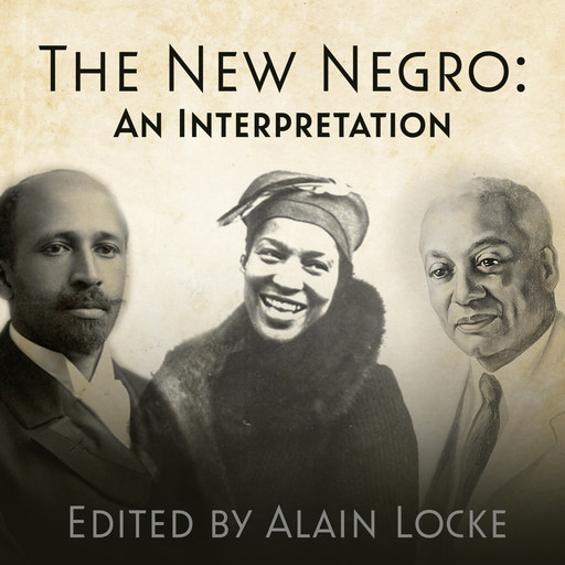 The New Negro - An Interpretation (Unabridged), Alain Locke