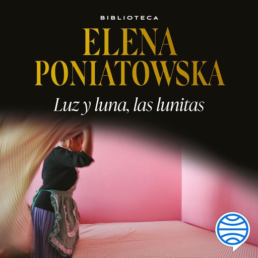 Luz y luna, las lunitas, Elena Poniatowska