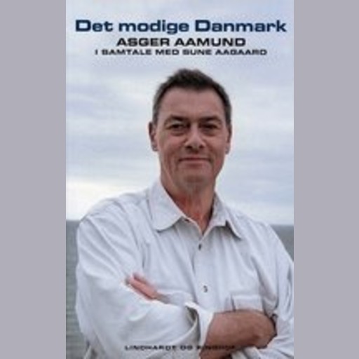 Det modige Danmark, Asger Aamund i samtale med Sune Aagaard