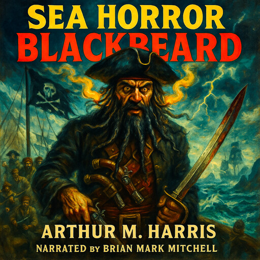 Sea Horror - Blackbeard, Arthur Harris