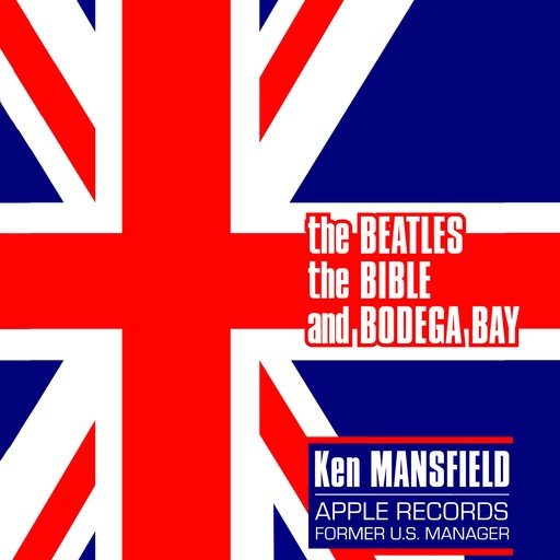 The Beatles, the Bible, and Bodega Bay, Ken Mansfield