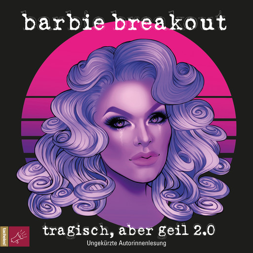 Tragisch, aber geil 2.0 (Ungekürzt), Barbie Breakout