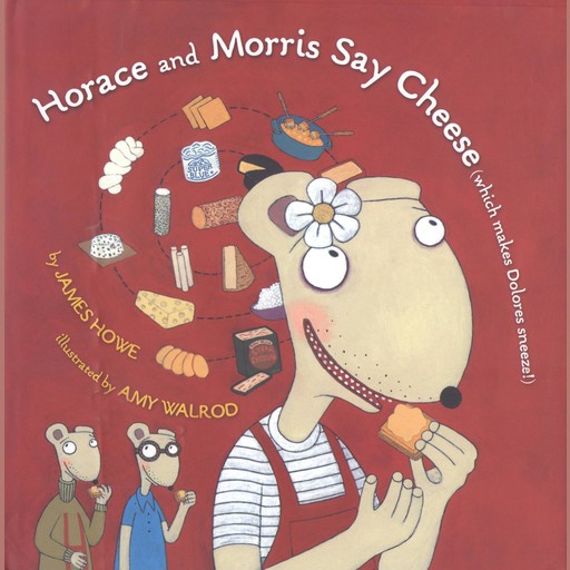 Horace and Morris Say Cheese, James Howe