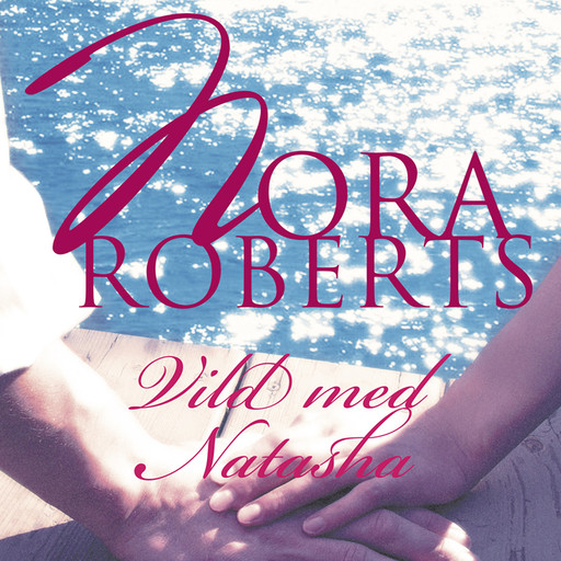 Vild med Natasha, Nora Roberts