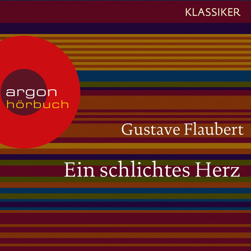 Ein schlichtes Herz (Ungekürzte Lesung), Gustave Flaubert