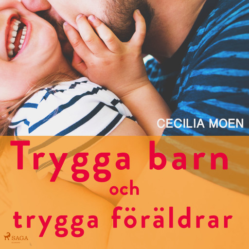 Trygga barn och trygga föräldrar, Cecilia Moen