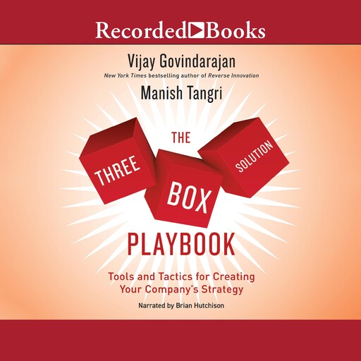 The Three-Box Solution Playbook, Vijay Govindarajan, Manish Tangri