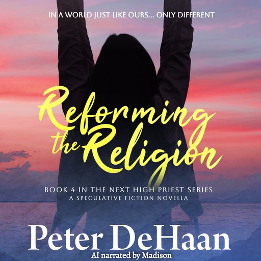 Reforming the Religion, Peter DeHaan