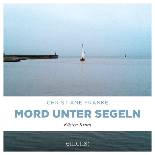 Mord unter Segeln - Oda Wagner, Christine Cordes, Band 3 (Ungekürzt), Christiane Franke