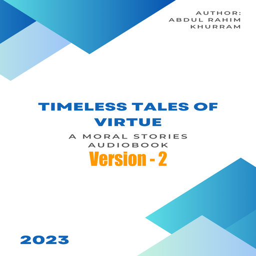 Timeless Tales of Virtue: A Moral Stories Audiobook Volume 2, Abdul Rahim Khurram