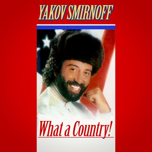 Yakov Smirnoff: What a Country, Yakov Smirnoff