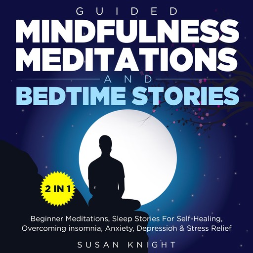 Guided Mindfulness Meditations & Bedtime Stories, susan Knight