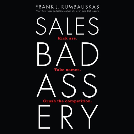 Sales Badassery, Frank J. Rumbauskas Jr.