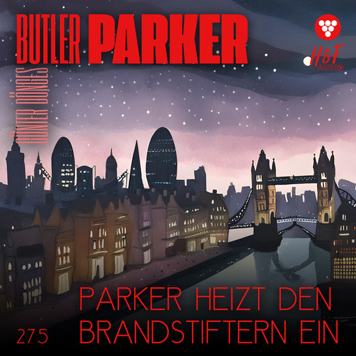 Parker heizt den Brandstiftern ein - Butler Parker, Band 275 (ungekürzt), Günter Dönges