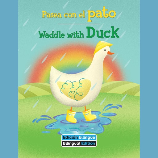 Pasea con el pato / Waddle with Duck, Erin Rose Grobarek