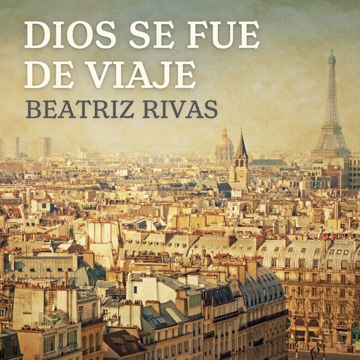 Dios se fue de viaje, Beatriz Rivas