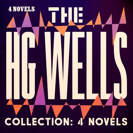 The HG Wells Collection: 4 Novels, Herbert Wells