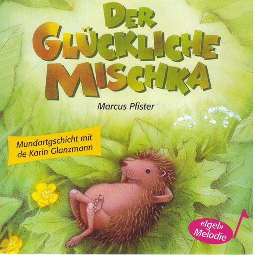 Der glückliche Mischka (Schweizer Mundart), Marcus Pfister