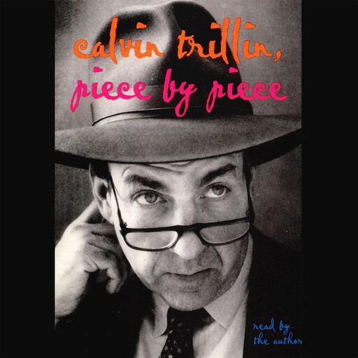 Piece By Piece, Calvin Trillin