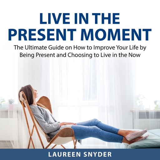 Live in the Present Moment, August Shaw