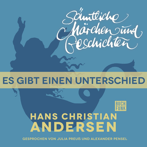 H. C. Andersen: Sämtliche Märchen und Geschichten, Es gibt einen Unterschied, Hans Christian Andersen